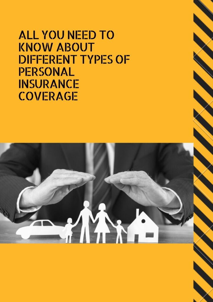 All You Need to Know About Different Types of Personal Insurance Coverage